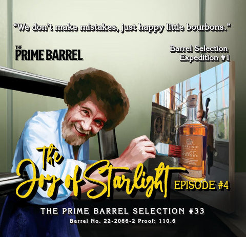 Starlight Distillery "The Joy Of Starlight, Ep. 4” Honey Finished Single Barrel Bourbon Whiskey The Prime Barrel Pick #33