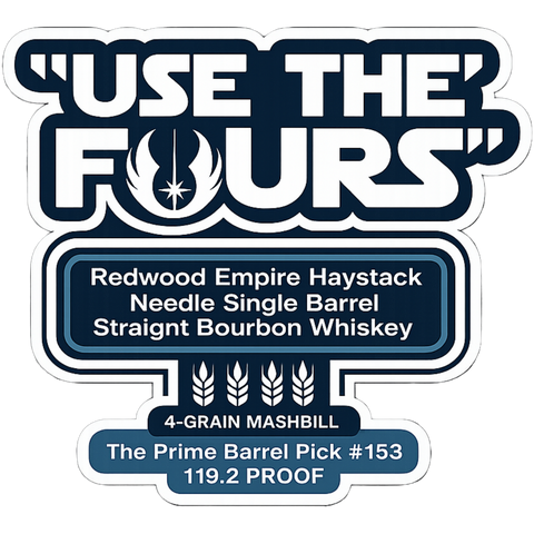 Selection #153: Redwood Empire "Use The Fours!" Single Barrel Sticker
